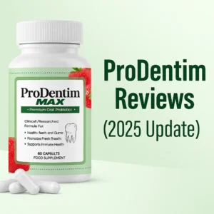 ProDentim Reviews 2025 – Premium Oral Probiotics for Healthy Teeth and Gums
